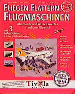 Fliegen, Flattern, Flugmaschinen