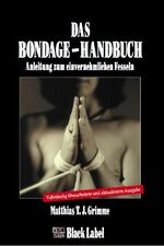 ISBN 9783931406714: Das Bondage-Handbuch