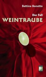 Bettina Bonetto: Der Fall Weintraube