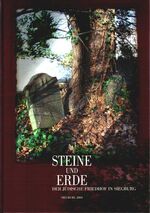 ISBN 9783931509514: Steine und Erde : der jüdische Friedhof in Siegburg : (Im Auftrag der Kreisstadt Siegburg, Zeugnisse jüdischer Kultur im Rhein-Sieg-Kreis