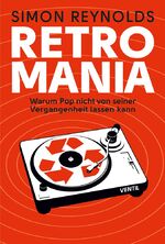 ISBN 9783931555290: Retro Mania - Warum Pop nicht von seiner Vergangenheit lassen kann - bk2302