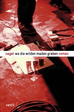 ISBN 9783931555801: Wo die wilden Maden graben – Roman