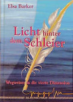 ISBN 9783931652036: Licht hinter dem Schleier - Wegweiser in die vierte Dimension