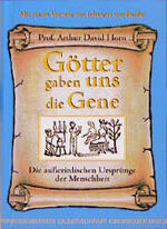 ISBN 9783931652258: Götter gaben uns die Gene - Die ausserirdischen Ursprünge der Menschheit