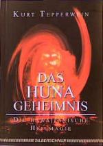 Huna Geheimnis - Die Hawaianische Heilmagie