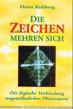 ISBN 9783931652906: Die Zeichen mehren sich - Die logische Verbindung ungewöhnlicher Phänomene - signiert