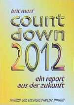 Countdown 2012 – Ein Report aus der Zukunft