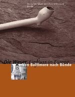 ISBN 9783931656331: "Die Weser - EinFluss in Europa. Begleitpublikation zur Ausstellung... / Die Weser. Ein Fluß in Europa - Von Baltimore nach Bünde