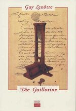 ISBN 9783931659035: Die Guillotine - Und die Scharfrichter zur Zeit der französischen Revolution