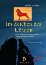 ISBN 9783931727000: Im Zeichen des Löwen – Herzog Heinrich der Löwe und seine Zeit. Lebensbilder, Spuren, Zeugnisse. Historische Reportagen