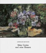 ISBN 9783931785000: Mein Garten und seine Blumen.