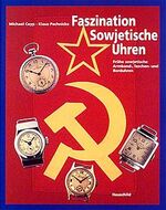 ISBN 9783931785352: Faszination Sowjetische Uhren: Frühe sowjetische Armband, Taschen- und Borduhren: Frühe sowjetische Armbanduhren, Taschenuhren und Borduhren