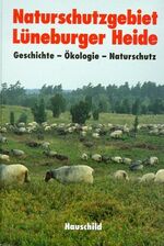 ISBN 9783931785369: Naturschutzgebiet Lüneburger Heide - Geschichte, Ökologie, Naturschutz