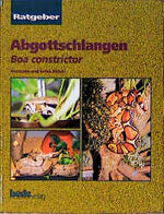 ISBN 9783931792176: Abgottschlangen. Boa Constrictor.