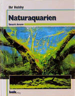 ISBN 9783931792688: Ihr Hobby Naturaquarien