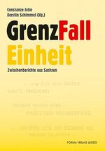 ISBN 9783931801533: GrenzFall Einheit Zwischenberichte aus Sachsen