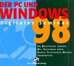 ISBN 9783931815257: Digitales Seminar: Der PC und Windows 98