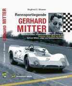 ISBN 9783931824433: Rennsportlegende Gerhard Mitter – Heimatvertrieben, im Motorsport aber ganz vorne auf Porsche, Lotus, DKW und BMW. Gerhard Mitters Leben und Rennfahrerkarriere. Limitiert und handnummeriert