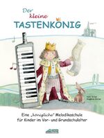 ISBN 9783931862435: Der kleine Tastenkönig – Eine "königliche" Melodikaschule für Kinder im Vor- und Grundschulalter