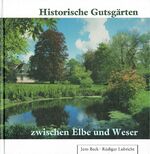 ISBN 9783931879228: Historische Gutsgärten zwischen Elbe und Weser