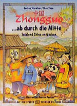 ISBN 9783931902391: Zhongguo ... ab durch die Mitte. Spielend China entdecken (Auf den Spuren fremder Kulturen) Schreiber, Gudrun; Xuan, Chen und Paulzen, Vanessa