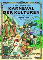 Karneval der Kulturen – Lateinamerika in Spielen, Liedern, Tänzen und Festen für Kinder