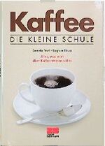 ISBN 9783932023125: Kaffee - Die kleine Schule