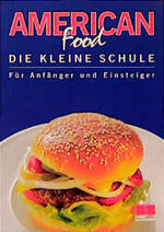 ISBN 9783932023262: American Food - Die kleine Schule