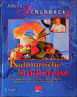 ISBN 9783932023569: Alfons Schuhbecks Kulinarische Städtereise