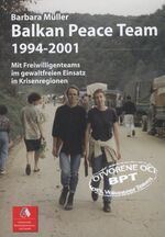 ISBN 9783932082115: Balkan Peace Team 1994-2001 - Mit Freiwilligenteams im gewaltfreien Einsatz in Krisenregionen