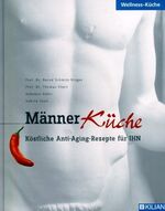 ISBN 9783932091759: Männer-Küche. Köstliche Anti-Aging-Rezepte für IHN.