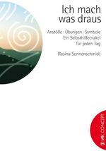 ISBN 9783932098550: Ich mach was draus – Anstösse - Übungen - Symbole. Ein Selbsthilfeorakel für jeden Tag