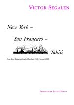 ISBN 9783932109447: New York - San Francisco - Tahiti : aus dem Reisetagebuch Oktober 1902 - Januar 1903. Victor Segalen. Hrsg. von Maria Zinfert. [Aus dem Franz. übers. von Maria Zinfert und Barbara Heber-Schärer]