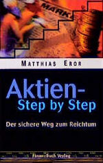 ISBN 9783932114274: Aktien - Step by Step - Der sichere Weg zum Reichtum