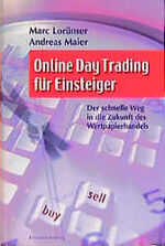 ISBN 9783932114670: Online Day Trading für Einsteiger. Der schnelle Weg in die Zukunft des Wertpapierhandels. (Gebundene Ausgabe) von Marc Lorünser Andreas Maier Finanzbuch Verlag Börse Intraday Trading Day-Trading DayTr