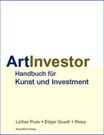 ISBN 9783932114748: Art Investor Handbuch für Investment und Kunst Pues, Lothar; Rissa, Prof. and Quadt, Edgar