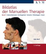 ISBN 9783932119484: Bildatlas der Manuellen Therapie, Bd. 1: Halswirbelsäule - Kiefergelenk - Schulter - Ellenbogen - Hand Wolf, Udo