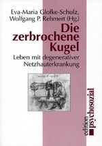 ISBN 9783932133800: Die zerbrochene Kugel – Leben mit degenerativer Netzhauterkrankung