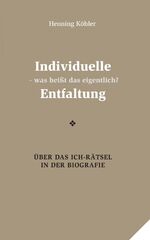 ISBN 9783932161865: Individuelle Entfaltung – was heißt das eigentlich? - Über das Ich-Rätsel in der Biografie