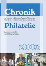 ISBN 9783932198656: Chronik der deutschen Philatelie 2003