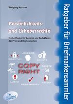 Persönlichkeits und Urheberrechte - Ein Leitfaden für Autoren und Redakteure der Print- und Digitalmedien