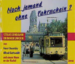 ISBN 9783932202162: Noch jemand ohne Fahrschein? Straßenbahnerinnerungen.