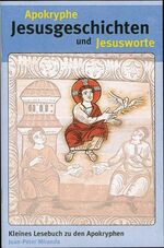 ISBN 9783932203664: Apokryphe Jesusgeschichten und Jesusworte - Kleines Lesebuch zu den Apokryphen