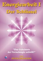 ISBN 9783932273025: Energiearbeit I - Der Schlüssel – Das Geheimniss der Formelmagie enthüllt