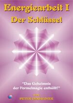 Peter Dexheimer (Autor): Energiearbeit I Peter Dexheimer (Autor): Energiearbeit I