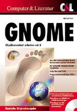 ISBN 9783932311604: GNOME – Objektorientiert arbeiten mit X