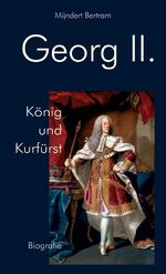 ISBN 9783932313073: Georg II. König und Kurfürst Bertram, Mijndert