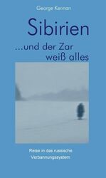 ISBN 9783932313080: Sibirien... und der Zar weiß alles - Das Verbannungssystem in Russland