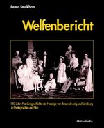 ISBN 9783932313103: Welfenbericht - Das älteste Fürstenhaus Europas im Foto und Film