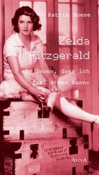 ISBN 9783932338434: Zelda Fitzgerald "So leben, dass ich frei atmen kann"